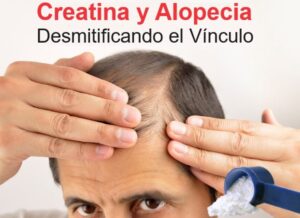 Creatina y Alopecia Desmitificando el Vínculo