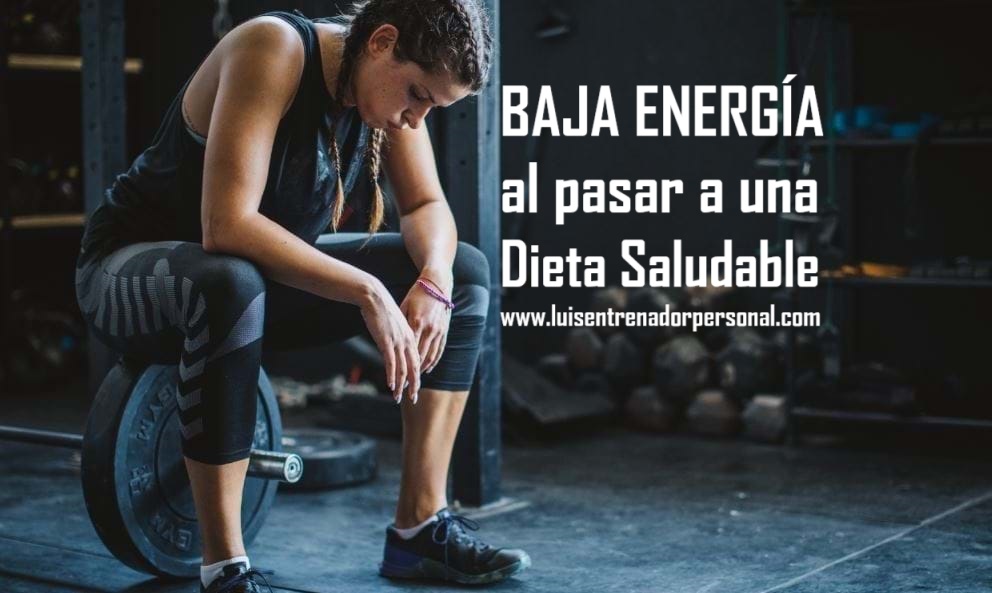 Baja Energía al pasar a una Dieta Saludable