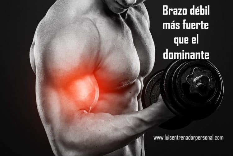 Brazo débil más fuerte que el dominante