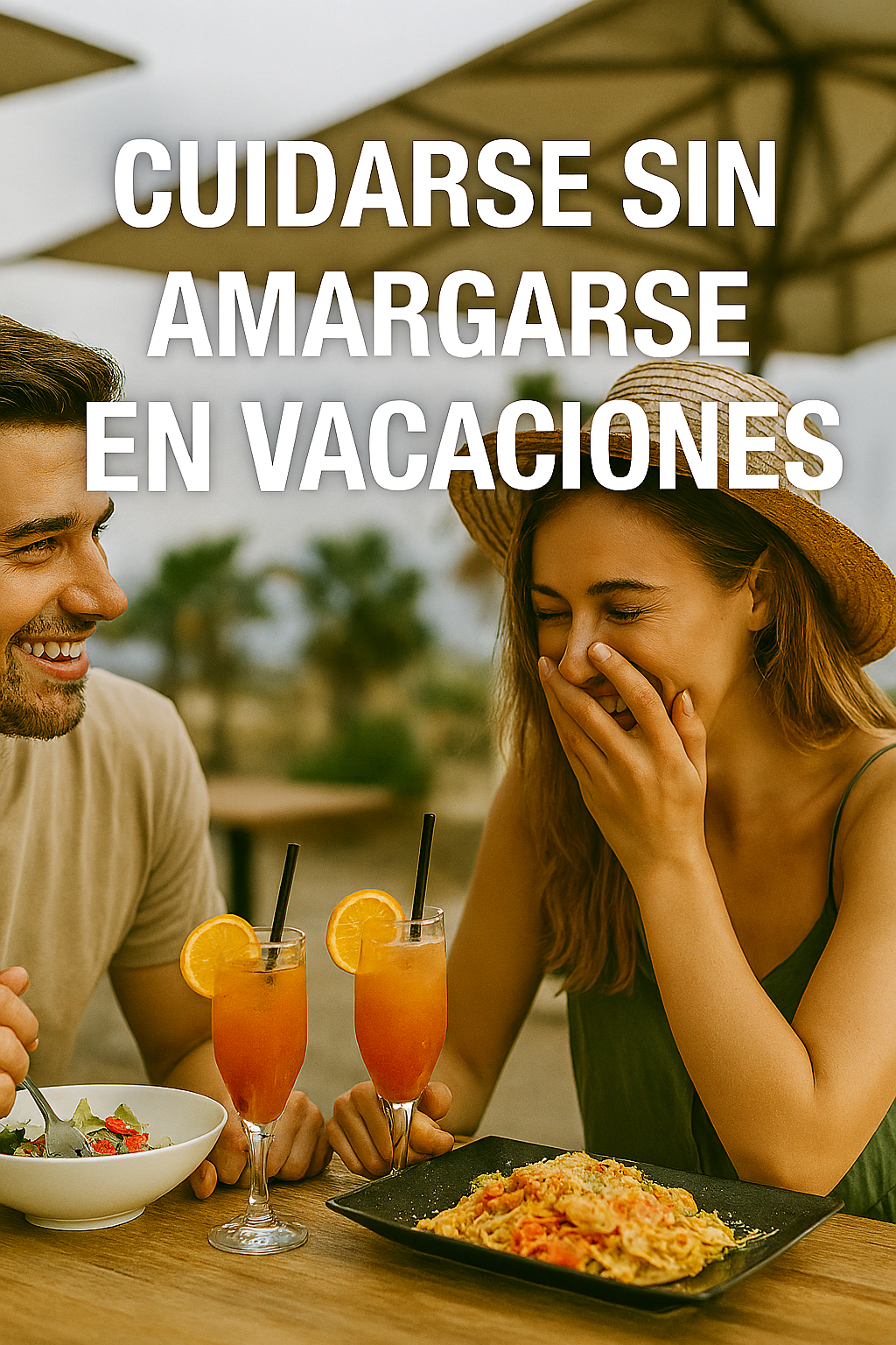 Cuidarse sin amargarse en Vacaciones