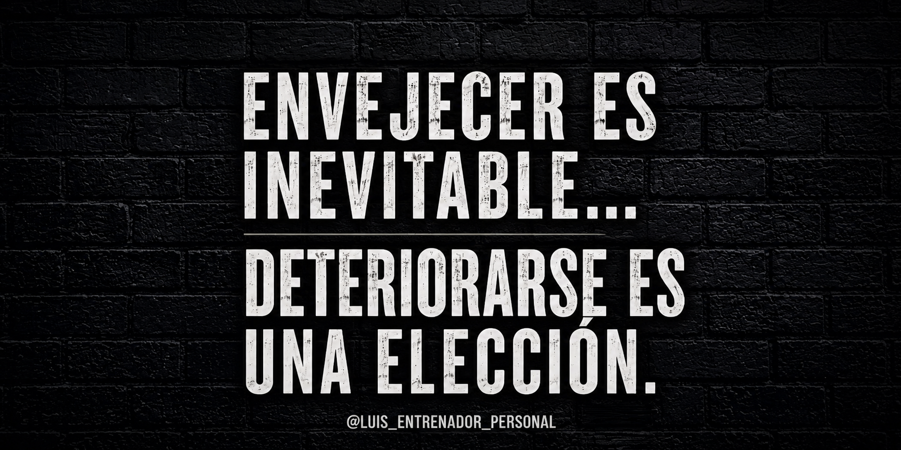 Envejecer es Inevitable. Deteriorarse es una Elección